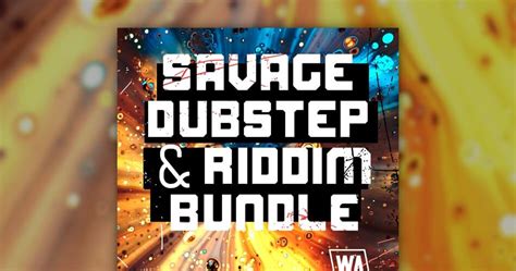 Savage Dubstep And Riddim Bundle Save 96 On Sound Packs Daw Templates
