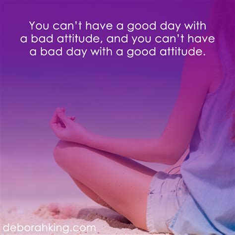 Inspirational Quote You Cant Have A Good Day With A Bad Attitude And