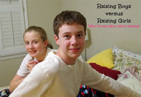 Raising Boys vs Raising Girls: Who Drives Mom More Insane? - Suburbia ...