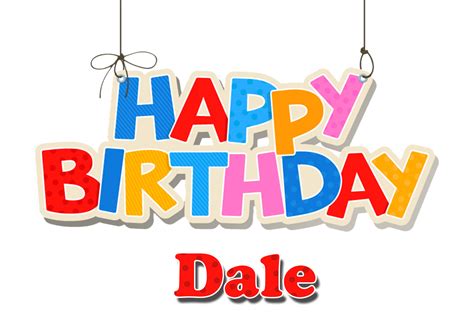 Happy Birthday Dale