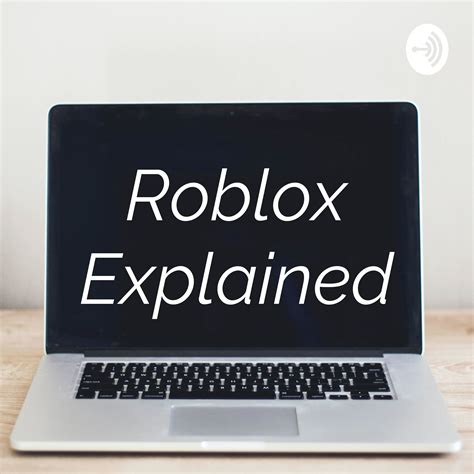 Roblox Explained Trailer Roblox Explained Podcast Podtail