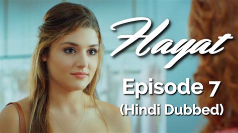 Hayat Episode 7 Hindi Dubbed Hayat Youtube