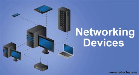 Networking Devices List Of Top Networking Devices To Know