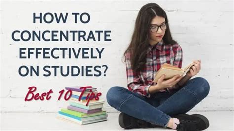 How To Concentrate Effectively On Studies Best 10 Tips