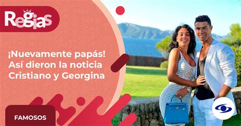 cristiano ronaldo y georgina rodríguez anuncian que serán padres de gemelos caracoltv