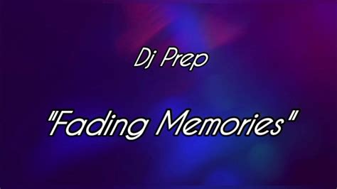 Fading Memories Dj Prep Youtube