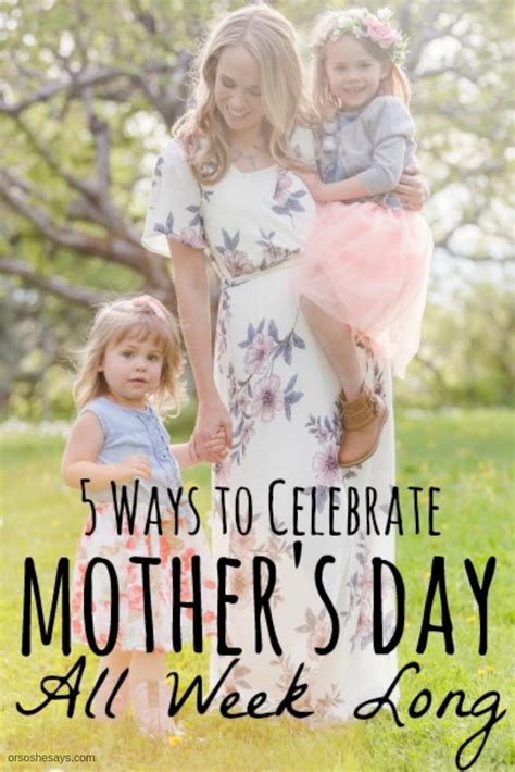 5 Ways To Celebrate Mother S Day All Week Long She Elise