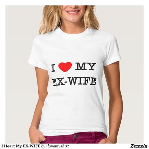 I Heart My Ex Wife T Shirt T Shirts For Women Shirts