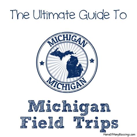 The Ultimate Guide To Field Trips In Michigan Field Trip Homeschool