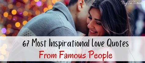 65 Most Inspirational Love Quotes From Famous People 2022 Trytutorial