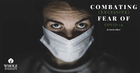 Combating Excessive Fear Of Covid 19 Whole Therapy Ottawa