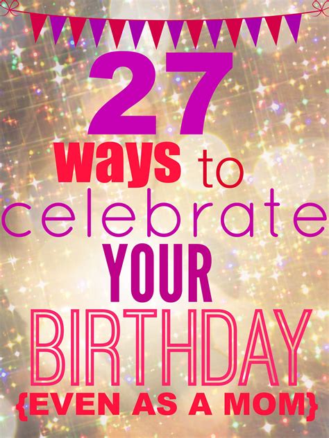 27 Ways To Celebrate Your Birthday For The Holidays