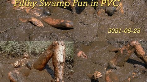 Filthy Swamp Fun In Pvc 2021 05 23 Mudlover Mud And Bondage Clips