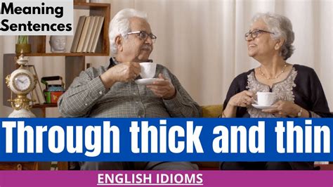 Through Thick And Thin Meaning Of And Sentences With This Idiom Telw Speak Naturally Youtube
