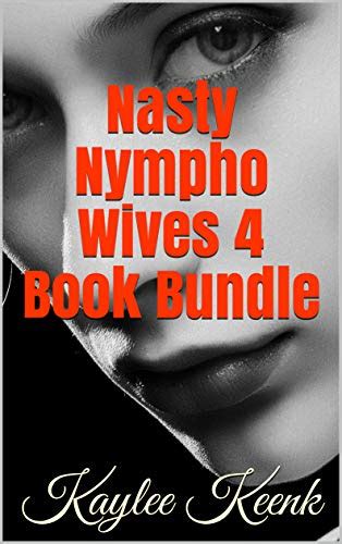 nasty nympho wives 4 book bundle by kaylee keenk goodreads