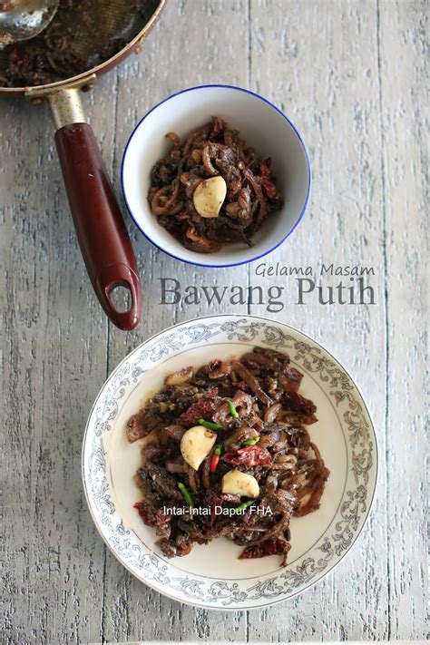 Nak goreng buat bentuk terbang kembang bersayap. GELAMA MASAM GORENG 'BAWANG PUTIH' - FHA Selemak Santan