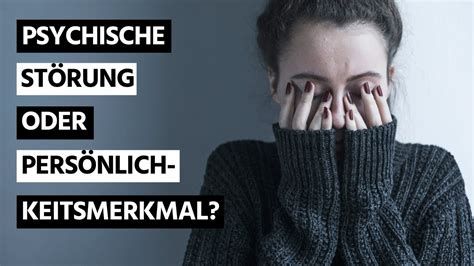 8 Psychische Störungen Die Mit Persönlichkeitsmerkmalen Verwechselt Werden Können Youtube