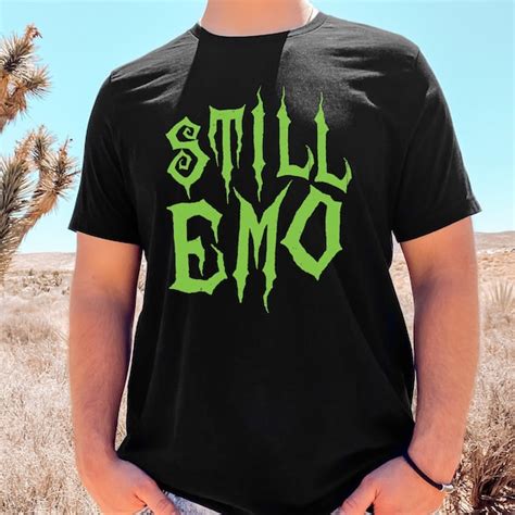 Green Still Emo Shirt Emo T Shirt Emo Ts Emo Forever Etsy