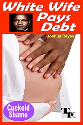 White Wife Pays Debt Cuckold Shame Book English Edition Ebook Reyes Joshua Amazon It