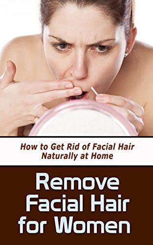 remove facial hair for women how to get rid of facial hair naturally at home ebook spence