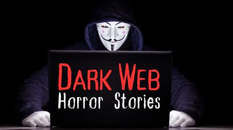 3 True Horrifying Deepdark Web Horror Stories Youtube