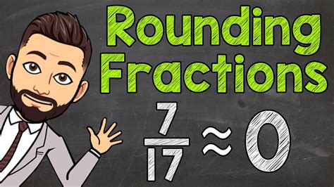 Rounding Fractions To 0 Or 1 Math With Mr J Youtube