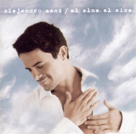 Alejandro Sanz El Alma Al Aire Releases Discogs