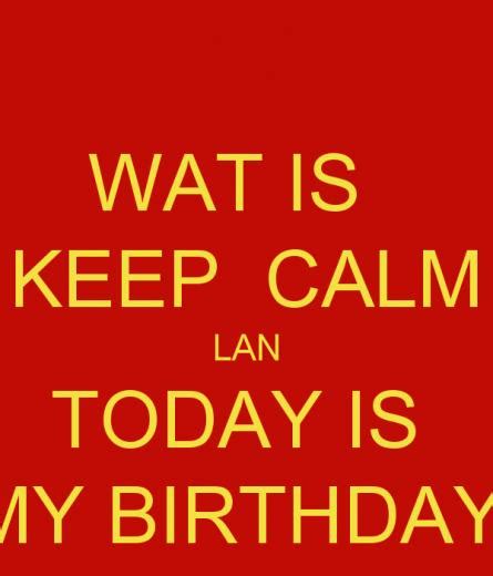 Free Download Keep Calm And Today Is My Birthday Keep Calm And Carry On
