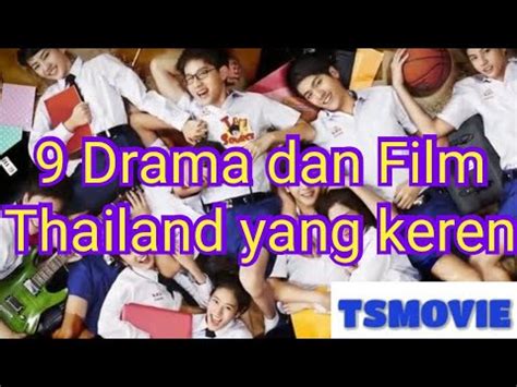 Wajib Nonton Drama Dan Film Thailand Yang Keren Youtube