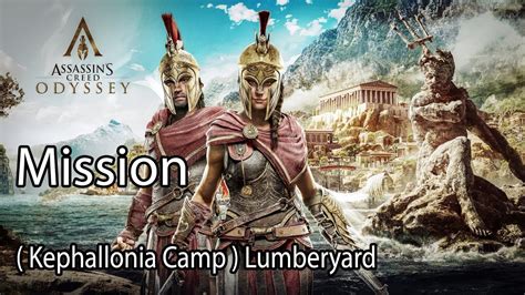 Assassin S Creed Odyssey Mission Kephallonia Camp Lumberyard Youtube