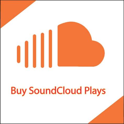 Buy Soundcloud Plays Get 100 Real Soundcloud Plays Soundcloud