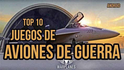 Top 10 Juegos De Aviones De Guerra Para Android 2021 Youtube