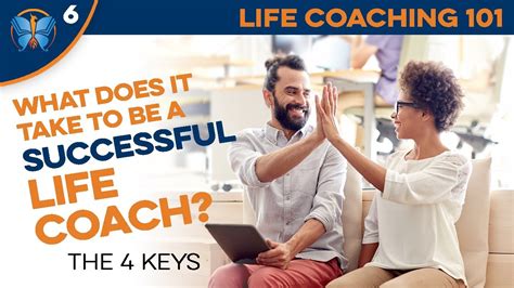 What Does It Take To Be A Successful Life Coach Life Coaching 101 66 Youtube