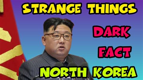 top 5 of strange thing about north korea that you didnt know dark facts of kim jung un1 youtube