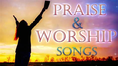 Best Worship Songs 2020 Best Christian Gospel All Time Best Praise And Worship Songs Youtube