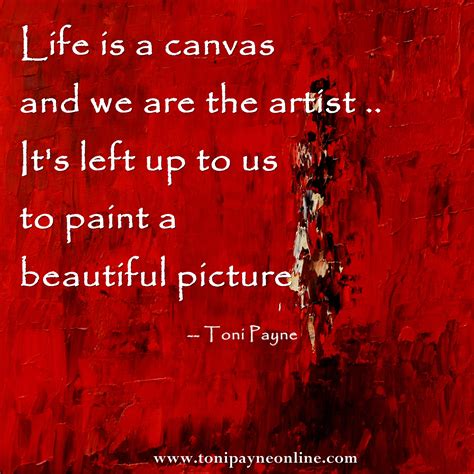 Quote About Life Life Is A Canvas Toni Payne Official Website