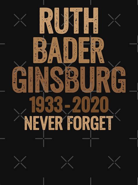 Rbg Ruth Bader Ginsburg 1933 2020 T Shirt For Sale By Go Fun Redbubble Ruth Bader