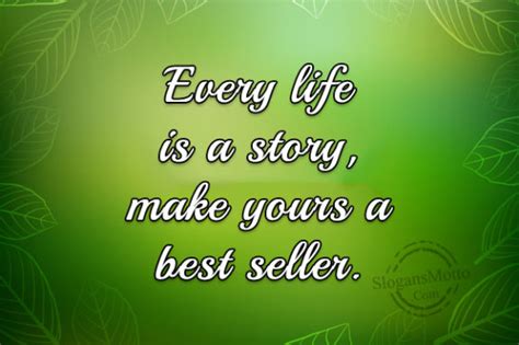 Every Life Is A Story Make Yours A Best Seller
