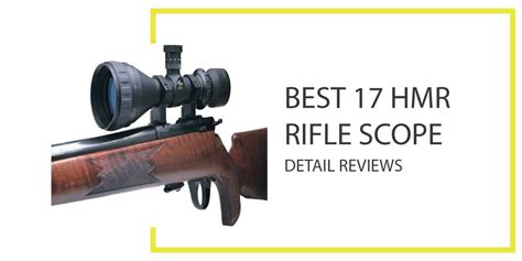 Top 10 Best Scope For 17 Hmr Complete Review And Expert Guide