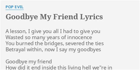 Goodbye My Friend Lyrics By Pop Evil A Lesson I Give