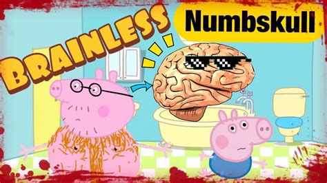 Peppa Pig Edited Parody Funny Clean Brainless Numbskull Youtube