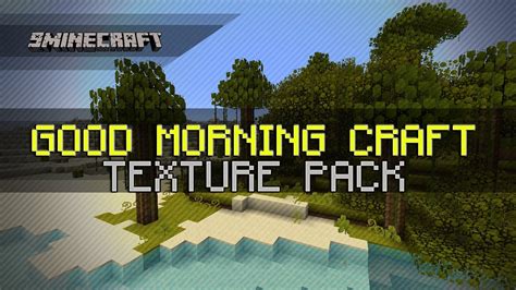 Good Morning Craft Texture Pack For Minecraft 162152151 Youtube