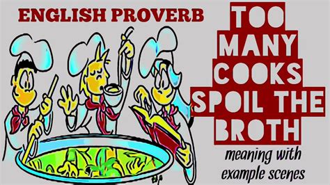 English Proverb Too Many Cooks Spoil The Broth Meaning Example Sentences Hướng Dẫn Hữu