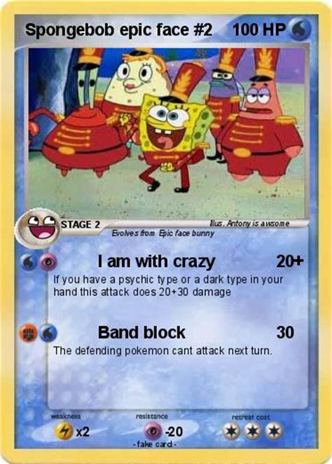 Pokémon Spongebob Epic Face 2 2 I Am With Crazy My Pokemon Card