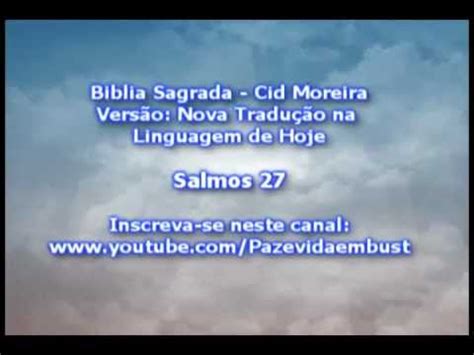 Cid moreira was born on september 29, 1927 in taubaté, são paulo, brazil as alcides alves moreira. Salmo 27 - Oração do Justo (Cid Moreira) - YouTube