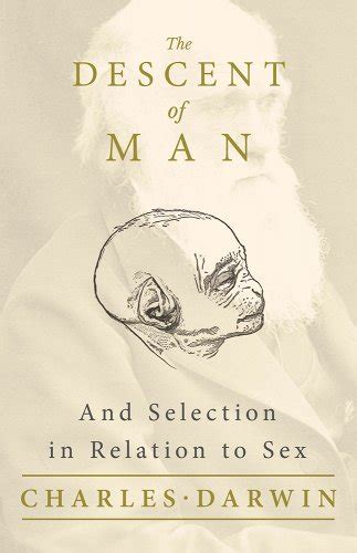 The Descent Of Man And Selection In Relation To Sex A Book By Charles Darwin