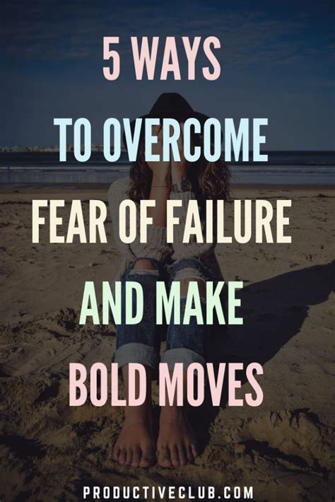 How To Overcome Fear Of Failure And Take Bold Steps In 2020