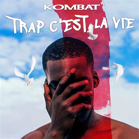 Kombat Trap Cest La Vie Lyrics And Tracklist Genius