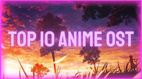 Top 10 Anime Ost Anime Mix Youtube