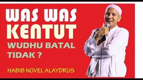 Muslims must be clean and wear good clothes before they present themselves before god. Was Was Kentut Batal Wudhu Tidak? Habib Novel Alaydrus ...